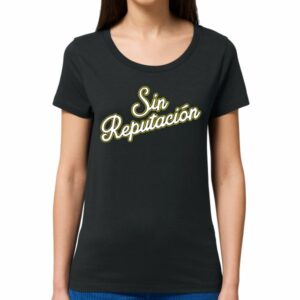 Sin Reputación - Camiseta mujer Sin Reputación